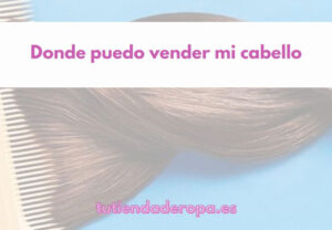 Donde puedo vender mi cabello